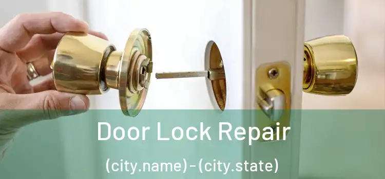  Door Lock Repair (city.name) - (city.state)